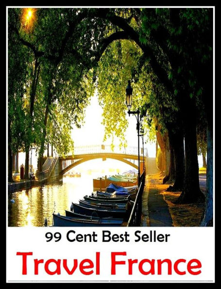 99 cent best seller Travel France (Driving,excursion,flying,movement,ride,sailing,sightseeing,tour,transit,biking,commutation,cruising,drive,expedition,)