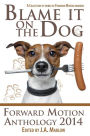 Blame it on the Dog (Forward Motion Anthology 2014)