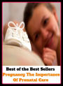 Best of the Best Sellers Pregnancy The Importance Of Prenatal Care (Prenatal Testing, Healthy Pregnancy, Prepare Pregnancy, Healthy Pregnant, Pregnancy Planning, Free Pregnancy, Care For Pregnant, Get Pregnant)