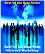 Best of the best sellers How To Get Rich With Network Marketing ( online marketing, computer, hardware, blog, frequency, laptop, web, net, mobile, broadband, wifi, internet, bluetooth, wireless, e mail, download, up load )