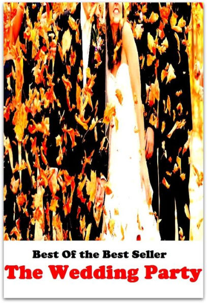 Best of the best sellers The Wedding Party ( families, household, familial, domestic, relatives, households, dynasty, home, familiar, household-type, family-run, family-related, family-owned, kin, family-based, marital, clan, parents )