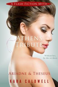Title: Athens' Tribute (Ariadne and Theseus), Author: Kara Caldwell