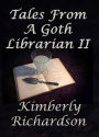 Tales From A Goth Librarian II