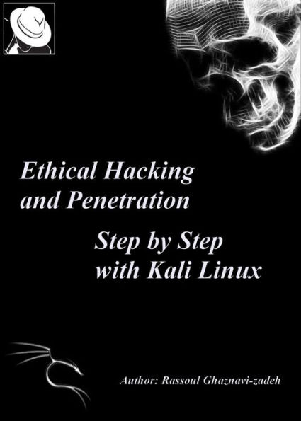 Ethical Hacking and Penetration, Step by Step with Kali Linux