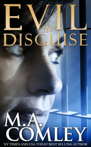 Title: Evil In Disguise, Author: M A Comley