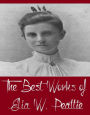 The Best Works of Elia W. Peattie (Best Works include A Michigan Man, A Mountain Woman, Painted Windows, The Precipice, The Shape of Fear)