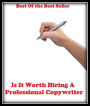 Best of the best sellers Is It Worth Hiring A Professional Copywriter ( publisher, author, writer, novelist, biographer, dramatist, creator, instigator, maker, inventor, publish )