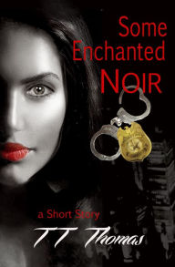 Title: Some Enchanted Noir, Author: T.T. Thomas