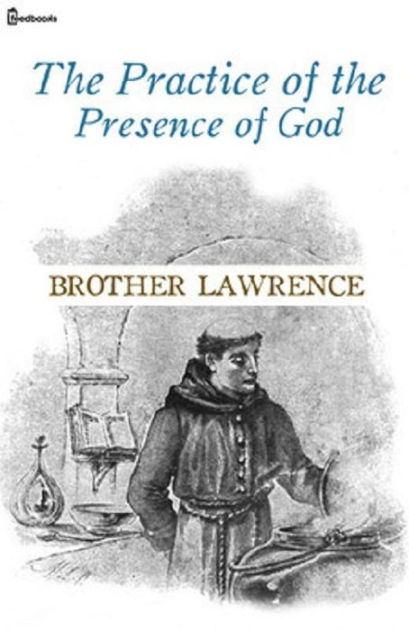 The Practice of the Presence of God by Edward Lee, Brother ...