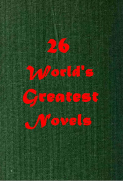 26 WORLD'S GREATEST NOVELS- Vicar of Wakefield Wilhelm Meister Sorrows of Young Werther Caleb Williams Undine Urania Joseph Andrews Amelia Tom Jones Waterloo Mill on the Floss Silas Marner Romola Felix Holt Adam Bede Castle Rackrent Mary Barton Cranford