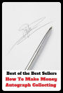 Best of the Best Sellers How To Make Money Autograph Collecting ( wherewithal, affluent, well-heeled, balance, wealthiness, banknotes, wampum, bills, unregistered bank account, boodle )