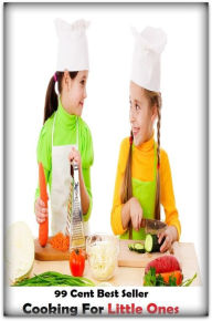 Title: Cooking: Cooking For Little Ones ( Technique based, private teachers, Cooking classes, cooking school, cookware, bakeware, cutlery, Get coupons, sale alerts, recipes, Baking, Meal, Ice Cream, Cake Games ), Author: cook books