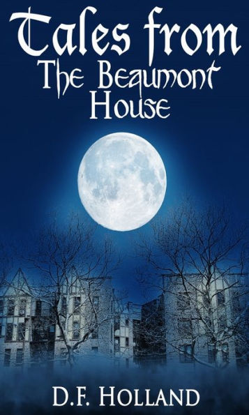 Tales From The Beaumont House
