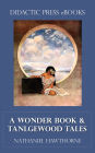 A Wonder Book and Tanglewood Tales (Illustrated)