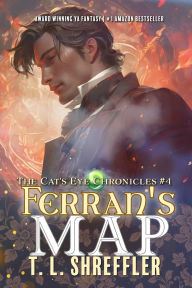 Title: Ferran's Map (Cat's Eye Chronicles Series #4), Author: T. L. Shreffler