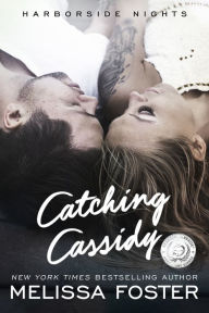 Title: Catching Cassidy (Harborside Nights, Contemporary Romance), Author: Melissa Foster
