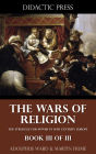 The Wars of Religion - The struggle for power in 16th century Europe - Book III of III
