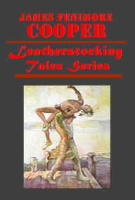 Title: James Fenimore Cooper Leatherstocking Tales Series - The Deerslayer The Last of the Mohicans The Pathfinder The Pioneers The Prairie, Author: James Fenimore Cooper