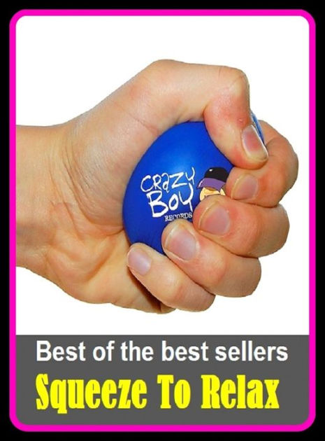 best-of-the-best-sellers-squeeze-to-relax-squeeze-by-squeeze-for