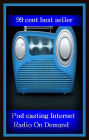99 cent best seller Pod casting Internet Radio On Demand (podaxaceae, podcast, podcast ready, pod caster, pod casting, podcast, pod catcher, pod class, podded, podded)