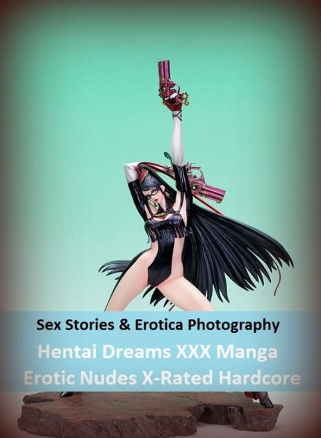 Sex Stories And Erotica Photography Hentai Dreams Xxx Manga