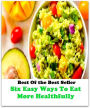 Best of the best sellers Six Easy Ways To Eat More Healthfully ( exercise, meditation, acupuncture, disease, digestive system, formula, medicine, remedy, fix, treatment, action, conduct, behavior, handling, gastrin, fitness, vitamins )