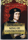 Richard III King of Controversy