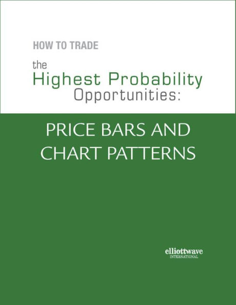 How To Trade the Highest Probability Opportunities: Price Bars and Chart Patterns