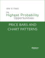 How To Trade the Highest Probability Opportunities: Price Bars and Chart Patterns