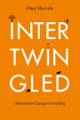 Intertwingled: Information Changes Everything