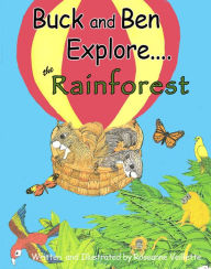 Title: Buck and Ben Explore the Rainforest, Author: Roseanne Veillette