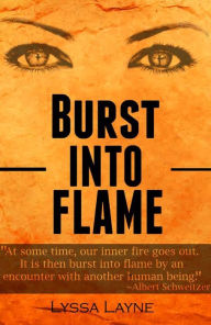 Title: Burst Into Flame, Author: Lyssa Layne