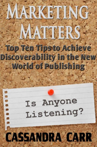 Marketing Matters - Top Ten Tips to Achieve Discoverability in the New World of Publishing