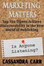 Marketing Matters - Top Ten Tips to Achieve Discoverability in the New World of Publishing