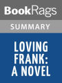 Loving Frank: A Novel by Nancy Horan l Summary & Study Guide