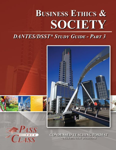 Business Ethics and Society DANTES / DSST Test Study Guide - Pass Your Class - Part 3