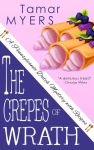 Title: The Crepes of Wrath, Author: Tamar Myers