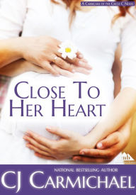 Title: Close to her Heart, Author: C. J. Carmichael