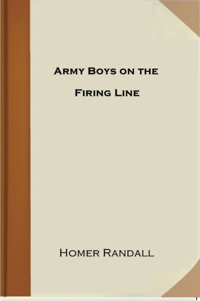 Army Boys on the Firing Line