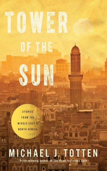 Tower of the Sun: Stories From the Middle East and North Africa