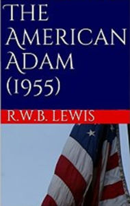 Title: The American Adam, Author: R.W.B. Lewis