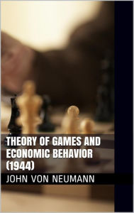 Title: Theory Of Games And Economic Behavior, Author: John Von Neumann