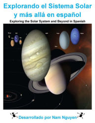 Title: Exploring the Solar System and Beyond in Spanish, Author: Nam Nguyen