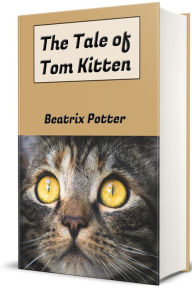 Title: The Tale of Tom Kitten (Picture Book), Author: Beatrix Potter