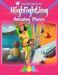 Title: Highlighting: Amazing Places, Author: MaxScholar