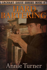Title: Hard Bartering, Author: Annie Turner