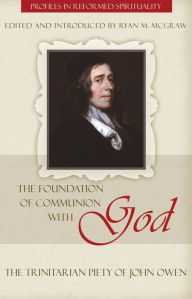 Title: The Foundation of Communion with God, Author: Ryan M. McGraw