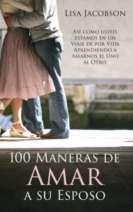 Title: 100 Maneras de Amar a Su Esposo, Author: Lisa Jacobson