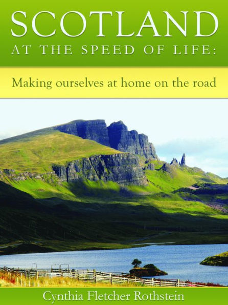 Scotland at the speed of life: making ourselves at home on the road