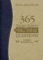 365 Amazing Answers to Big Bible Questions: A Daily Devotional